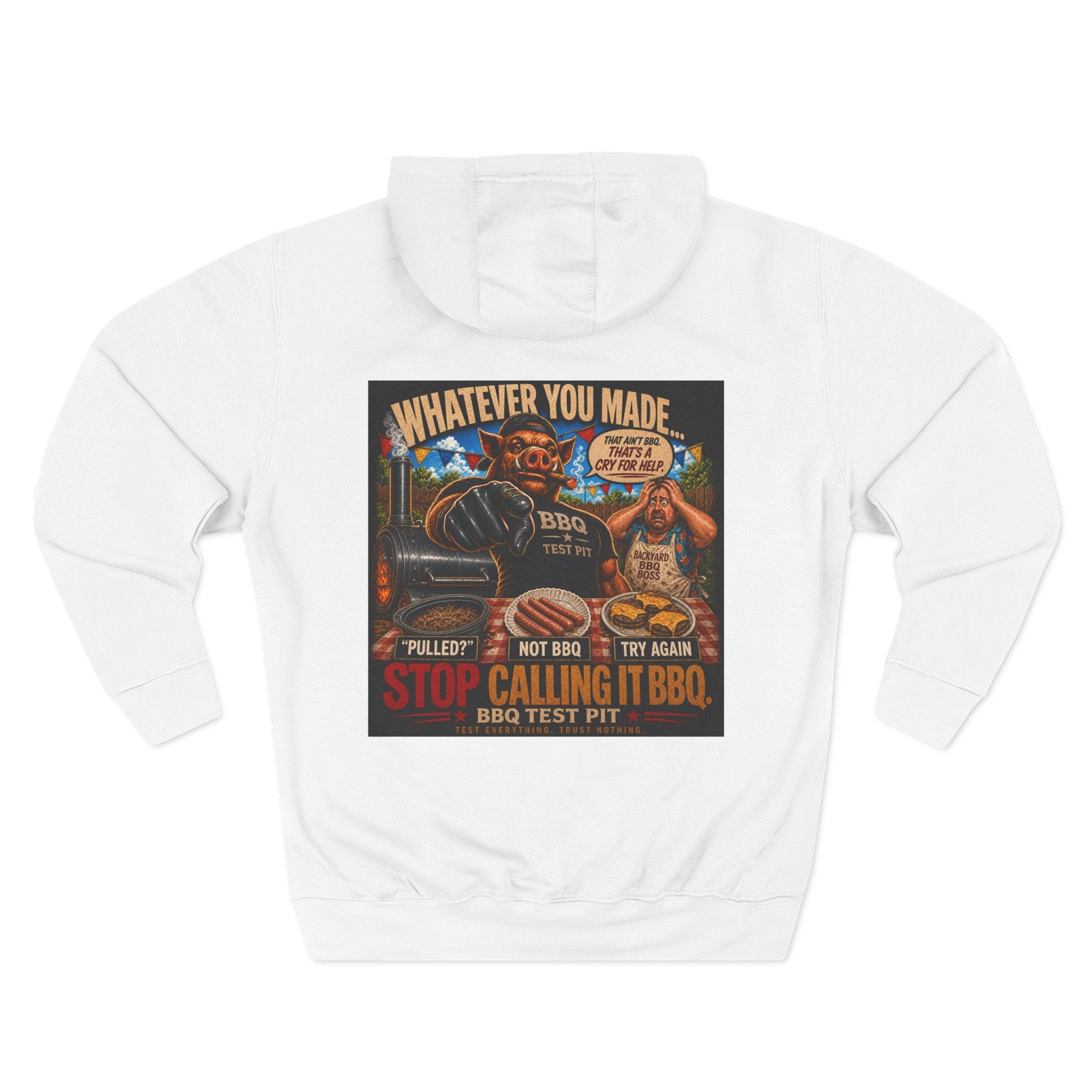 Whatever You Made… Stop Calling It BBQ. Hoodie