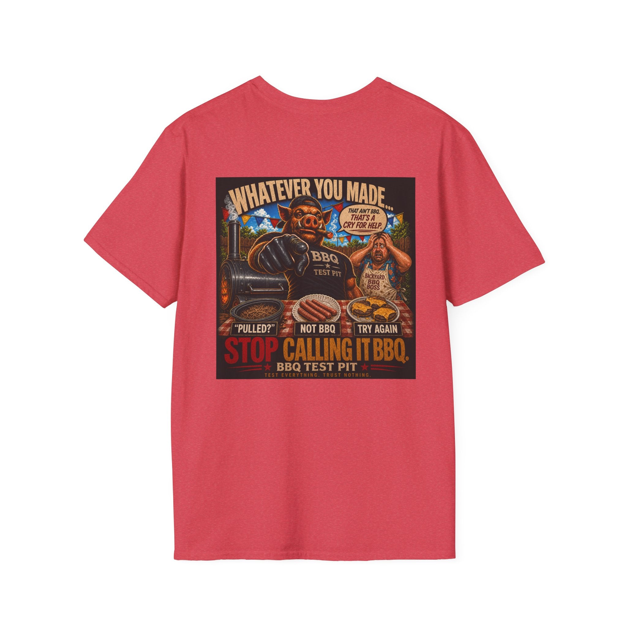 Whatever You Made… Stop Calling It BBQ. Tee