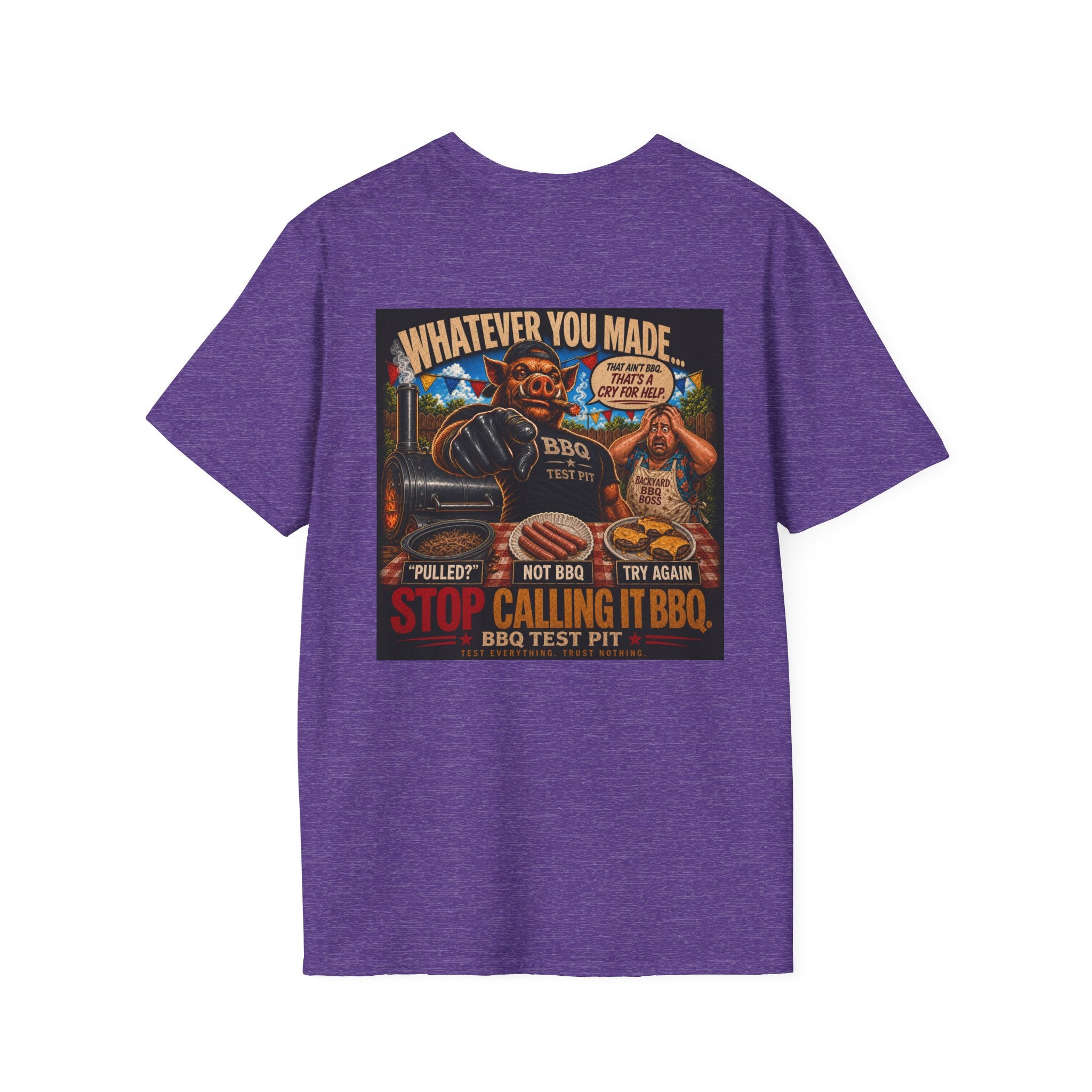 Whatever You Made… Stop Calling It BBQ. Tee