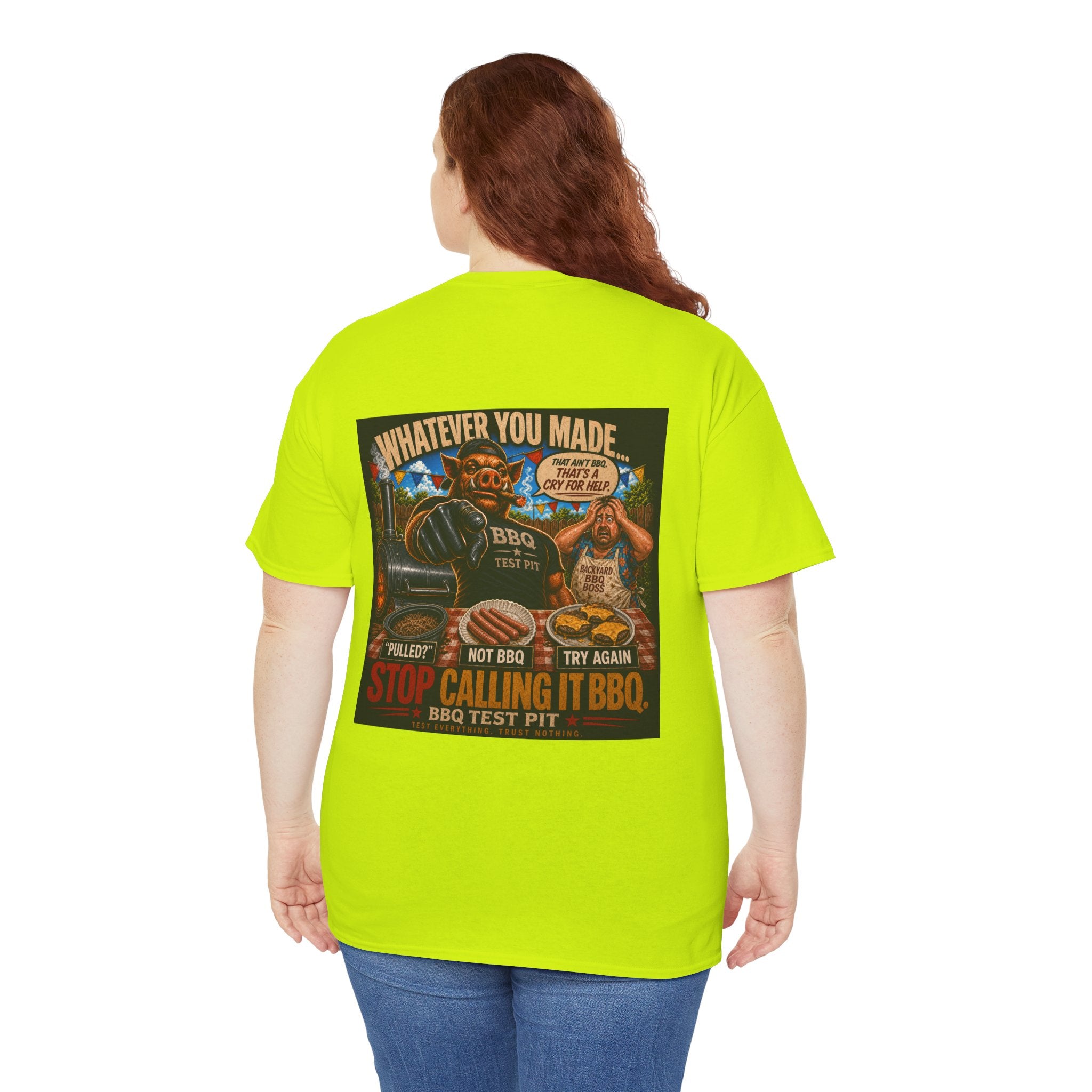 Whatever You Made… Stop Calling It BBQ. Heavy Tee