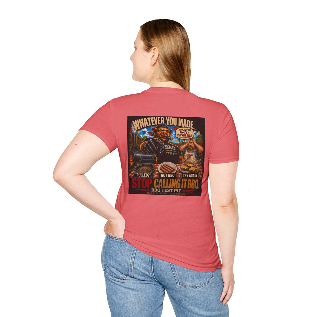 Whatever You Made… Stop Calling It BBQ. Tee