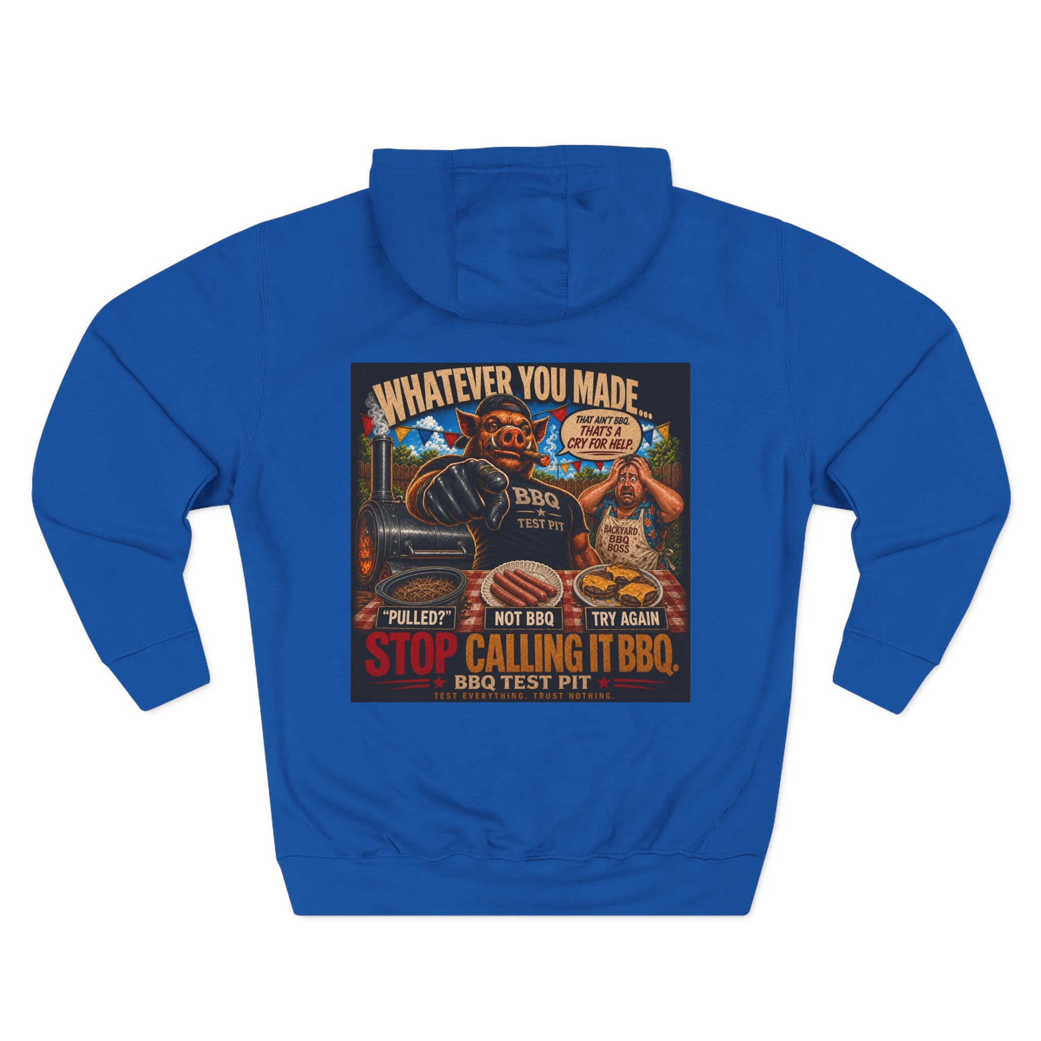 Whatever You Made… Stop Calling It BBQ. Hoodie