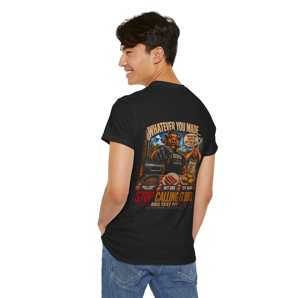 Whatever You Made… Stop Calling It BBQ. Heavy Tee