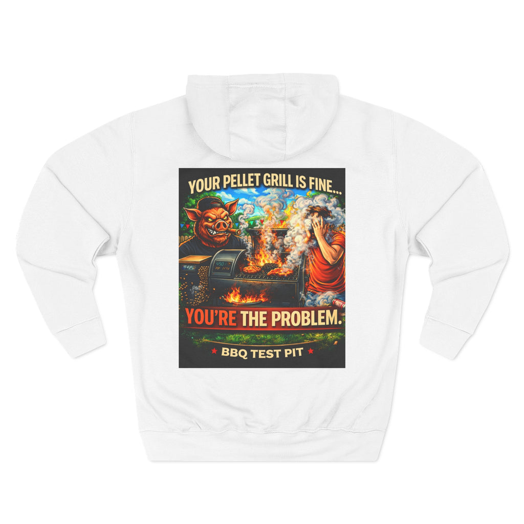 Your Pellet Grill Is Fine Hoodie
