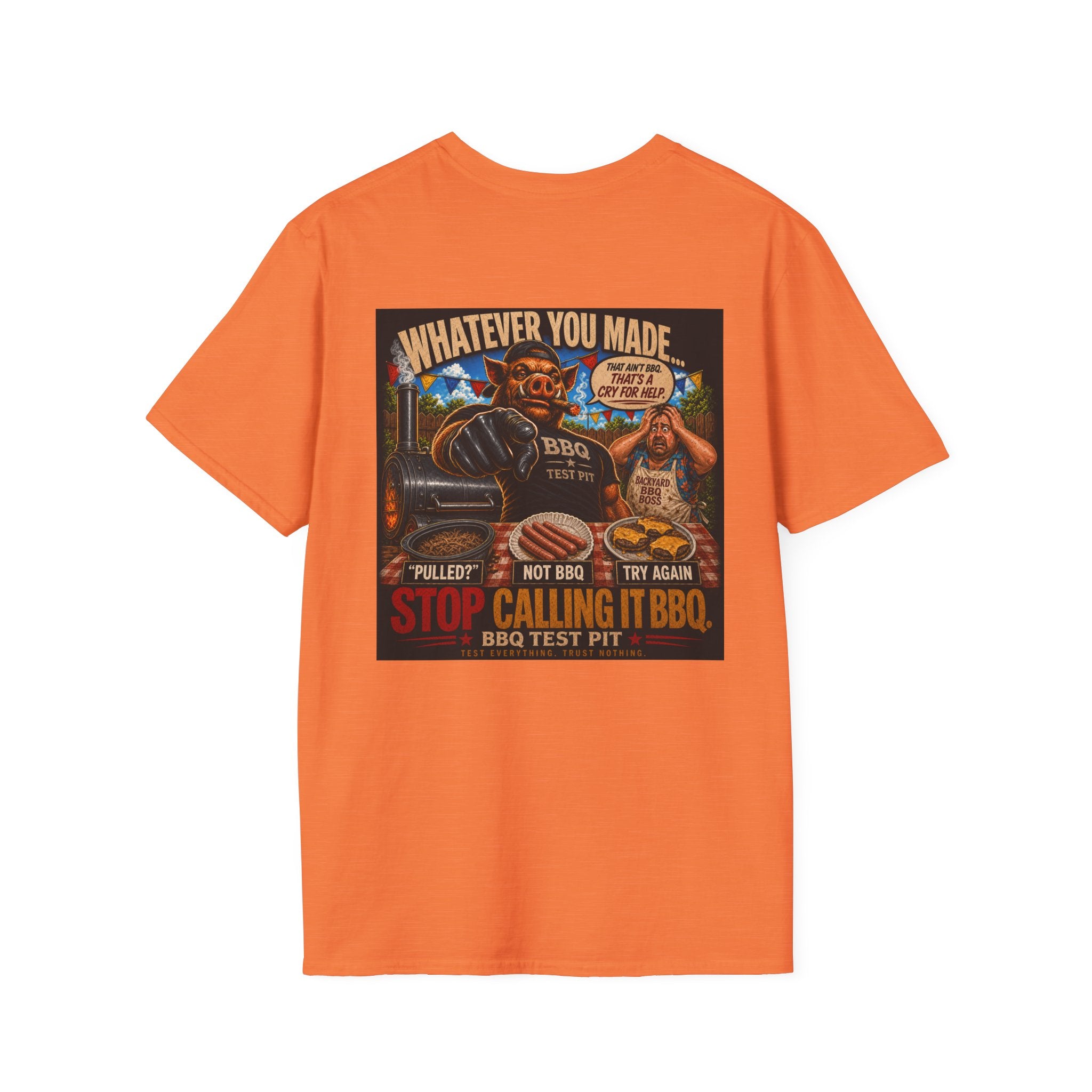 Whatever You Made… Stop Calling It BBQ. Tee