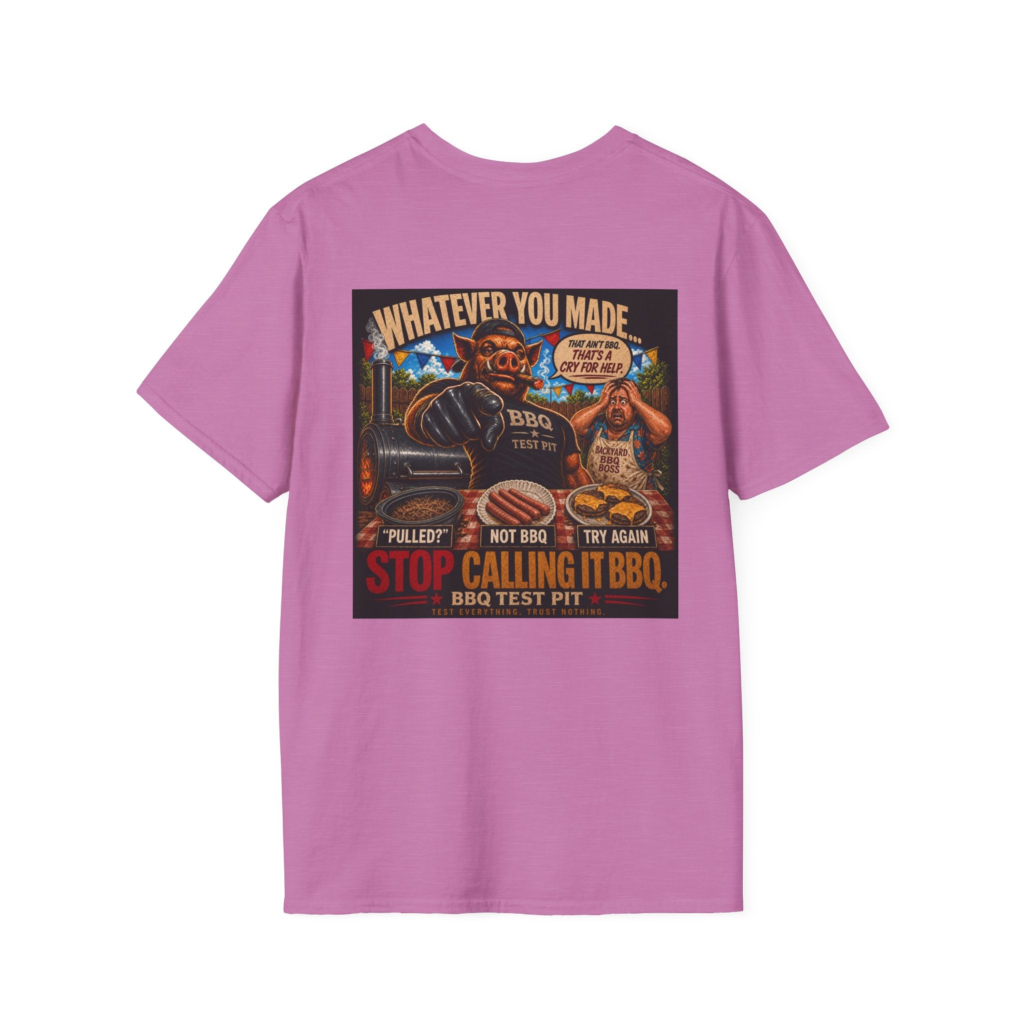 Whatever You Made… Stop Calling It BBQ. Tee
