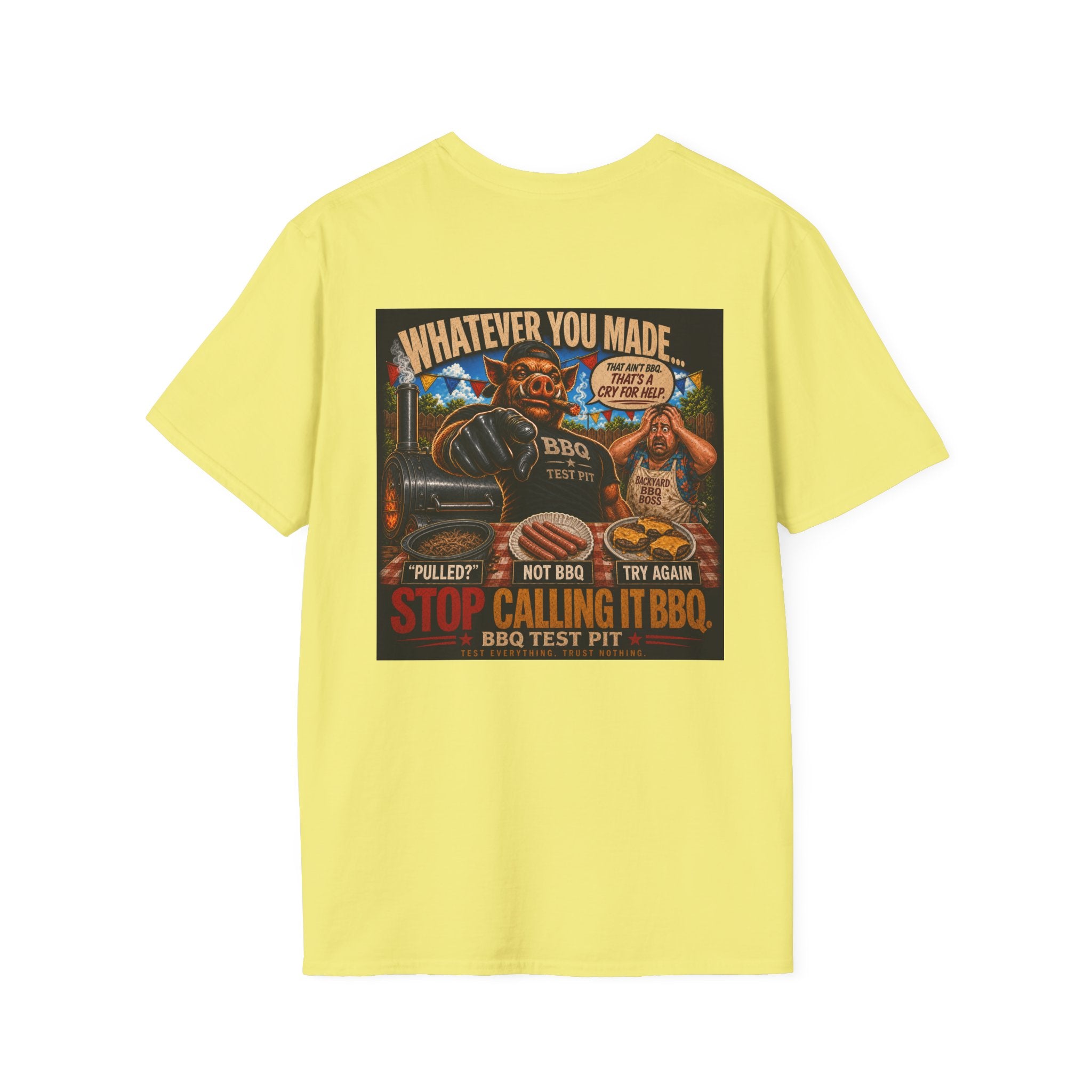 Whatever You Made… Stop Calling It BBQ. Tee