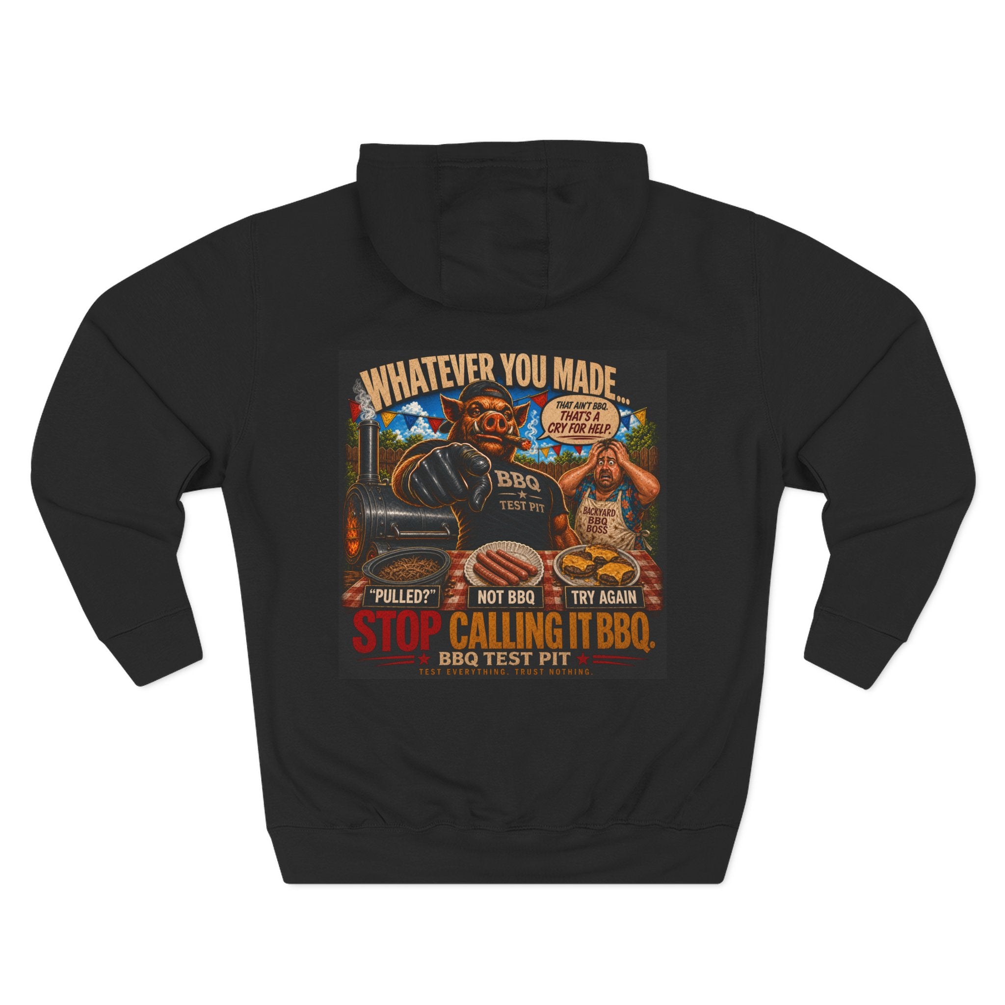 Whatever You Made… Stop Calling It BBQ. Hoodie