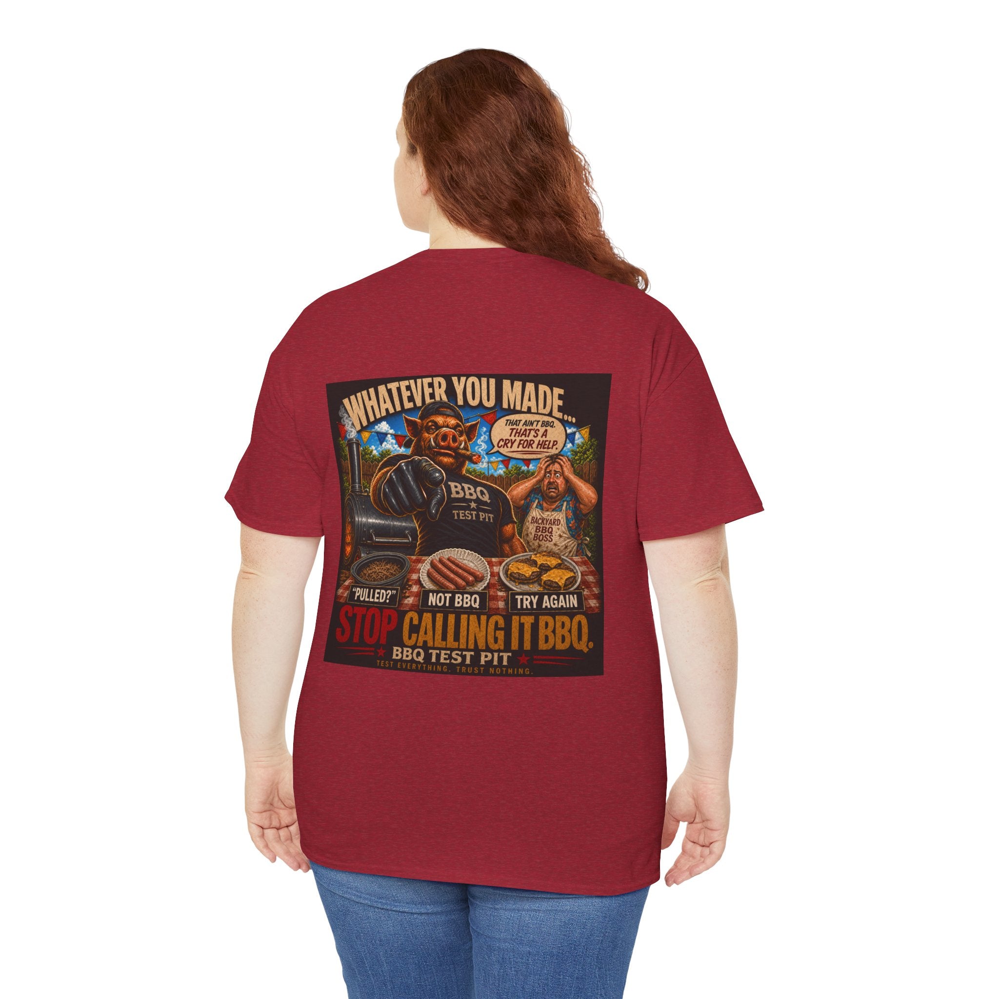 Whatever You Made… Stop Calling It BBQ. Heavy Tee