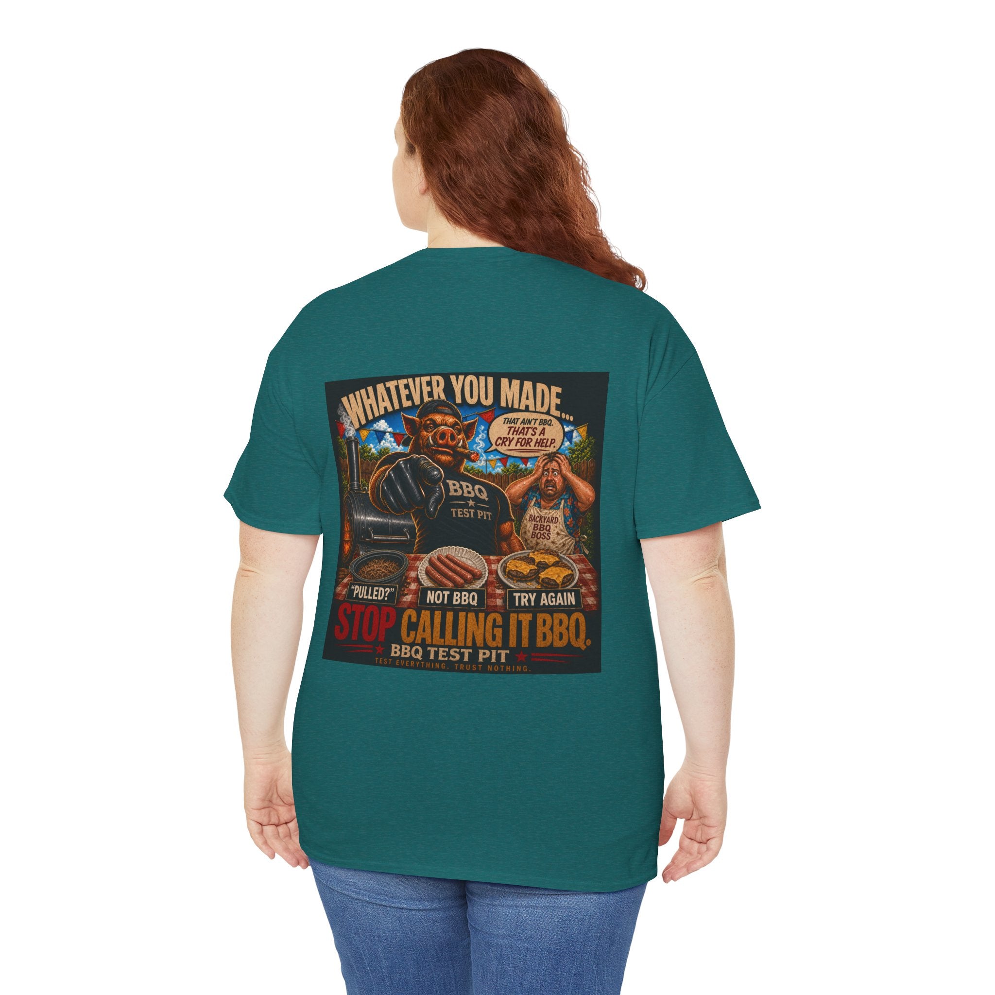 Whatever You Made… Stop Calling It BBQ. Heavy Tee