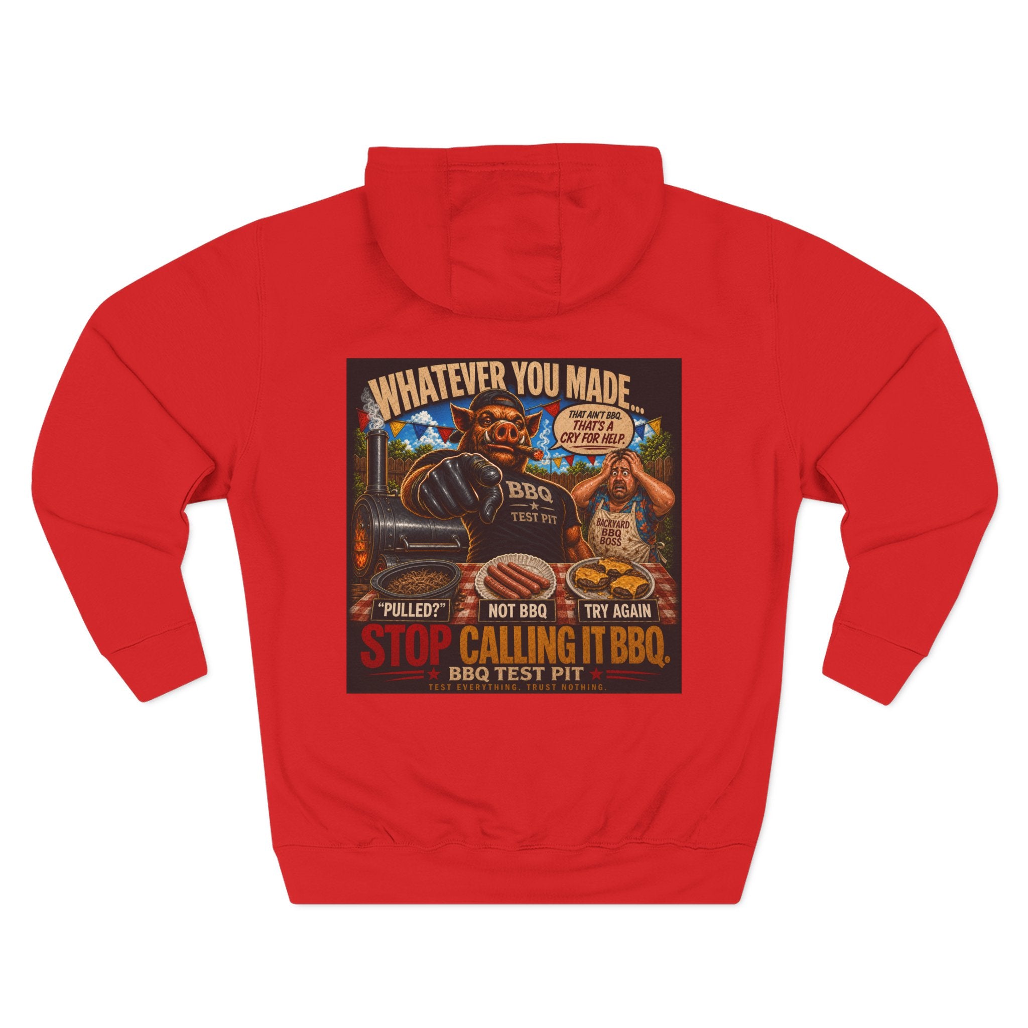Whatever You Made… Stop Calling It BBQ. Hoodie