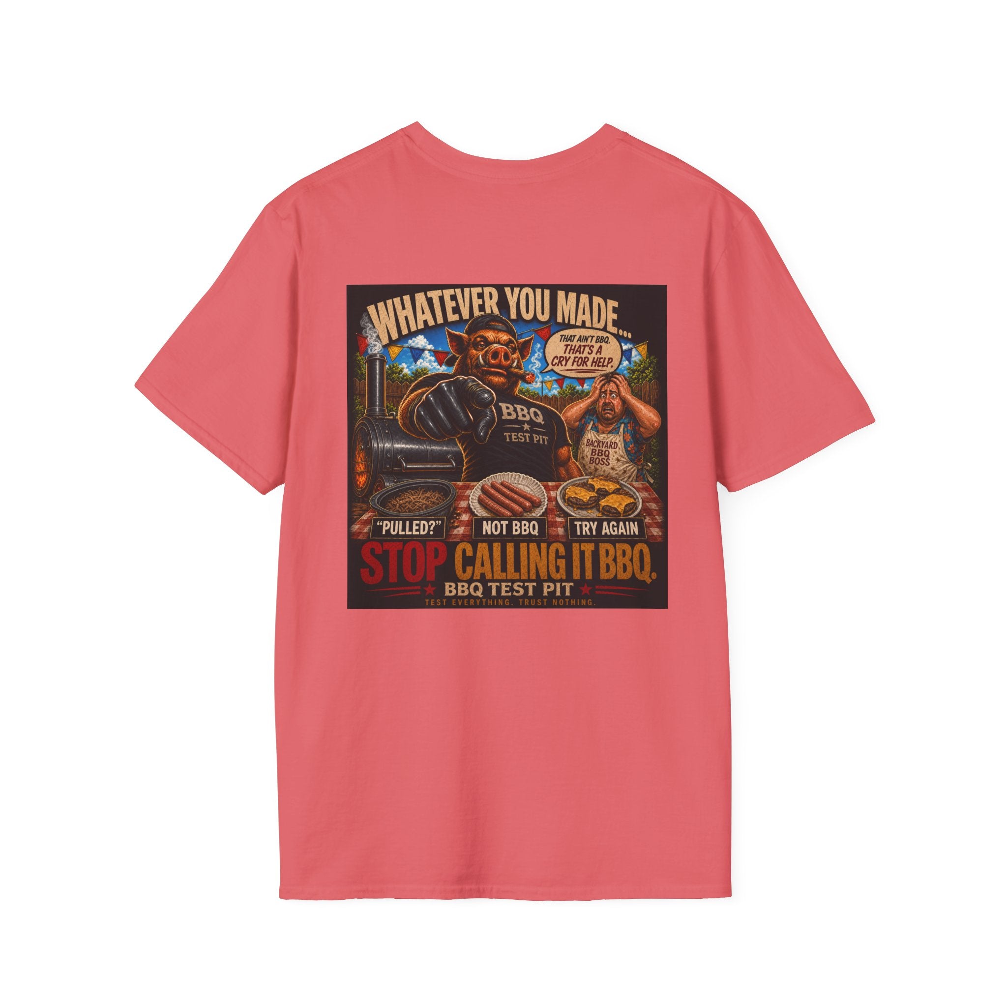 Whatever You Made… Stop Calling It BBQ. Tee