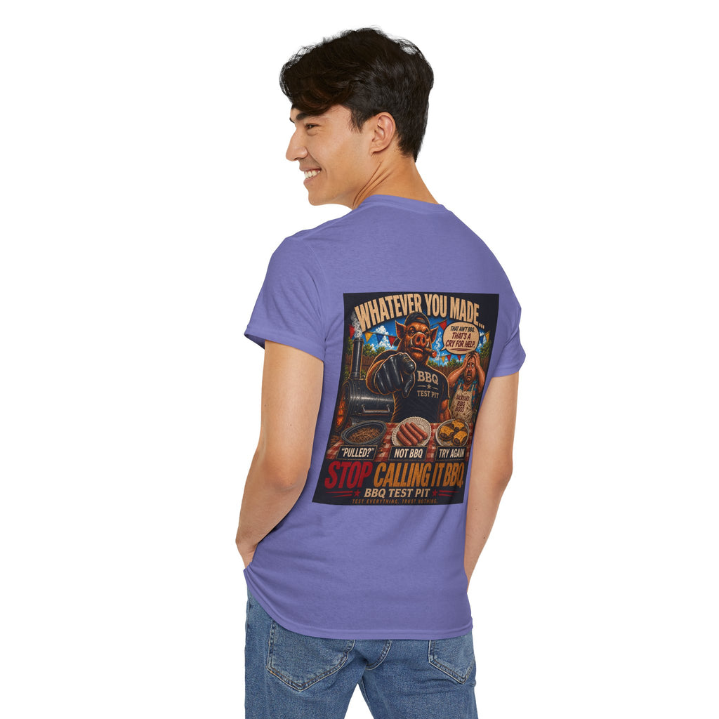 Whatever You Made… Stop Calling It BBQ. Heavy Tee