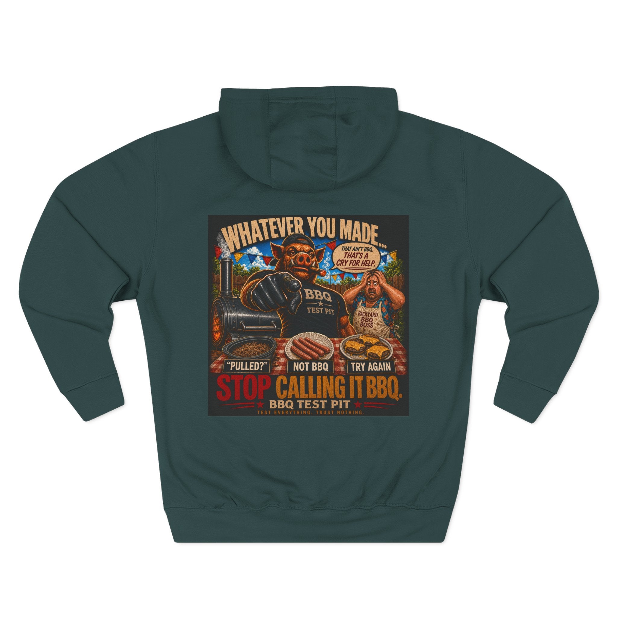 Whatever You Made… Stop Calling It BBQ. Hoodie