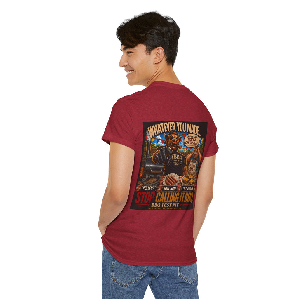 Whatever You Made… Stop Calling It BBQ. Heavy Tee