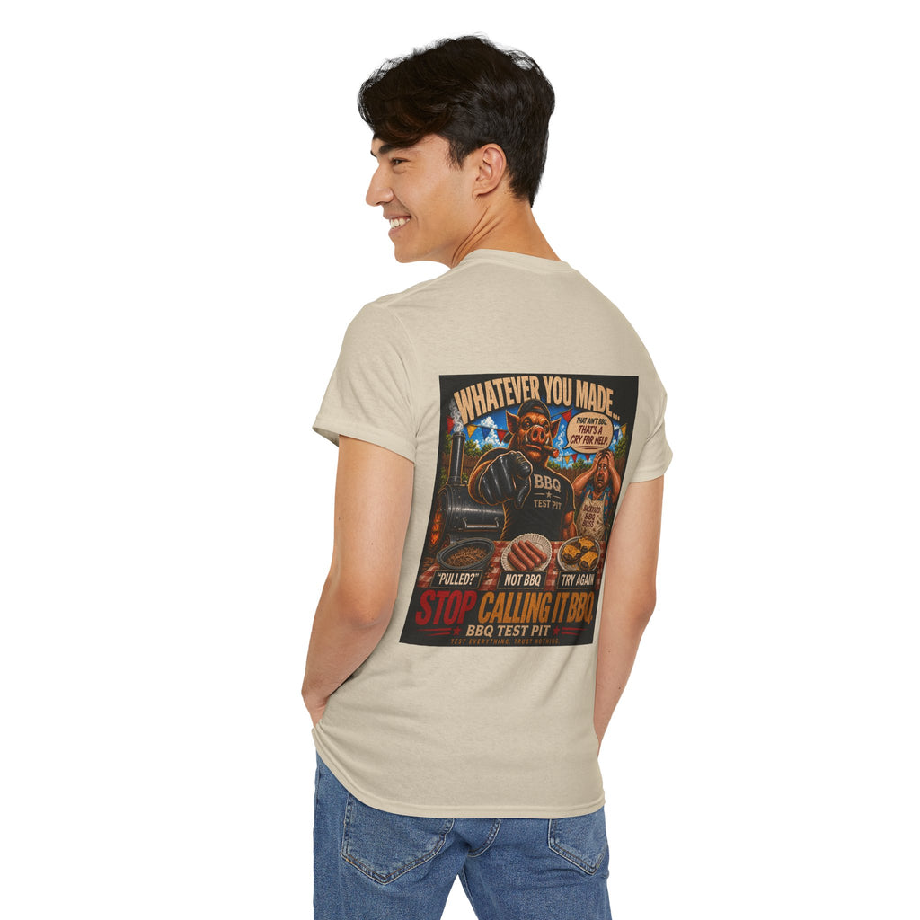 Whatever You Made… Stop Calling It BBQ. Heavy Tee