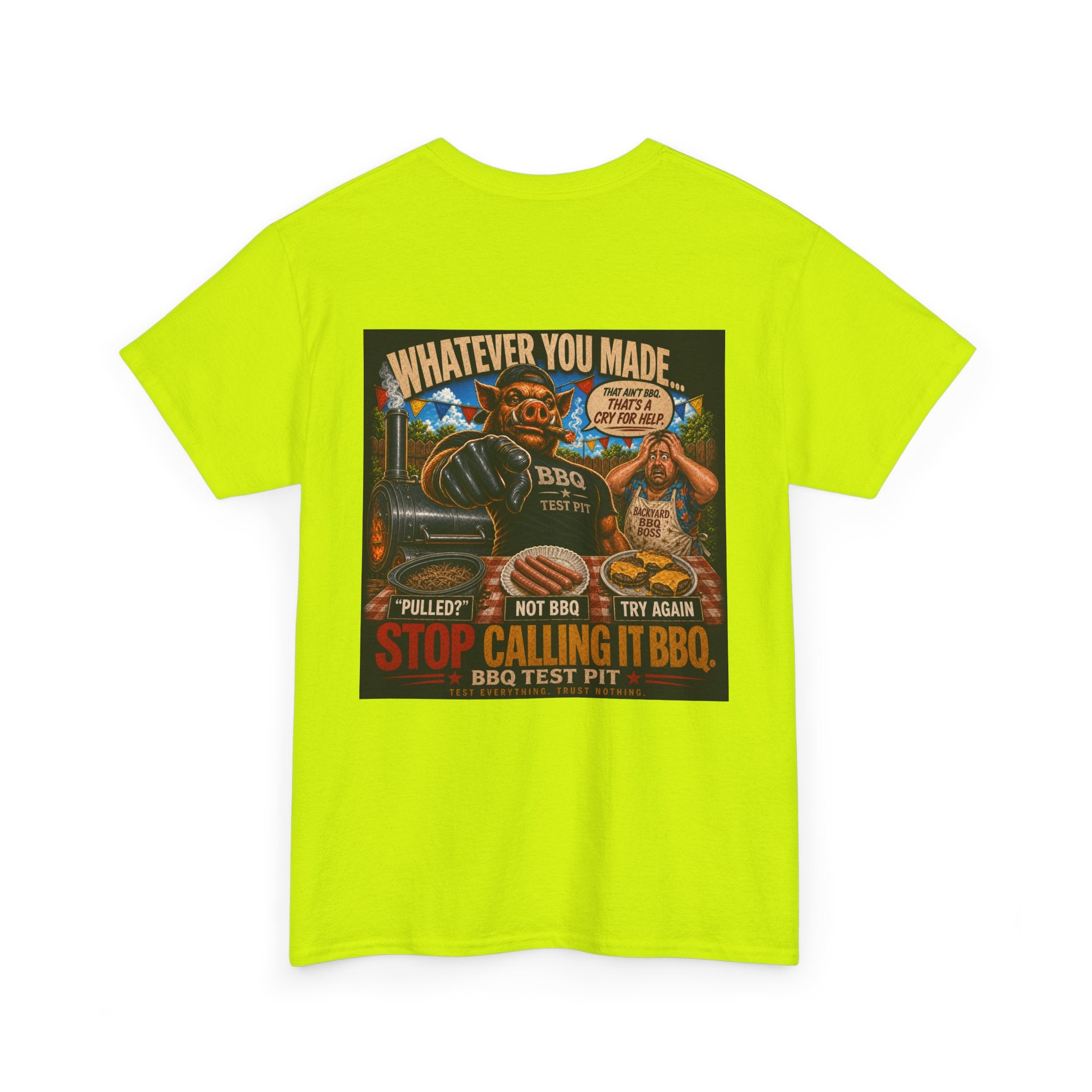 Whatever You Made… Stop Calling It BBQ. Heavy Tee