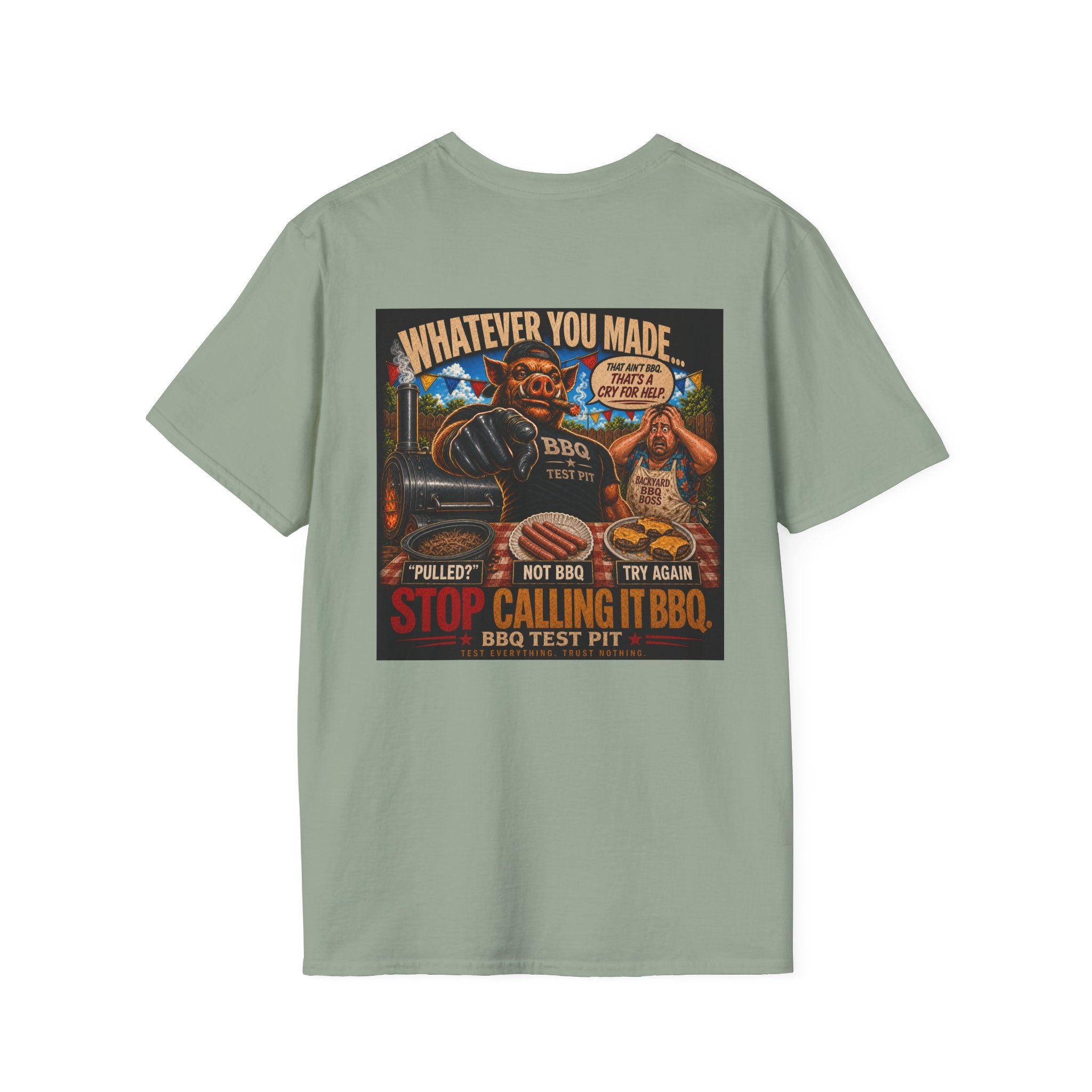 Whatever You Made… Stop Calling It BBQ. Tee