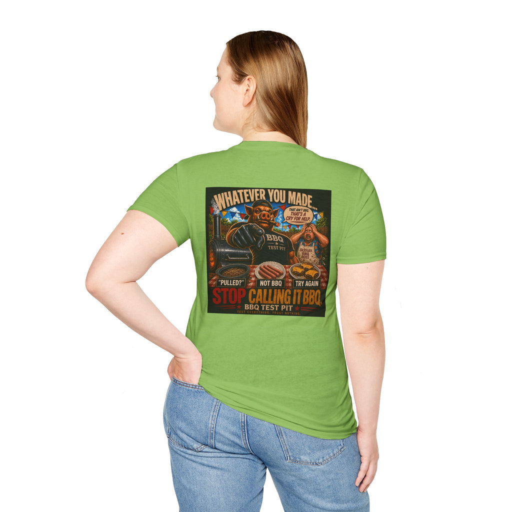 Whatever You Made… Stop Calling It BBQ. Tee