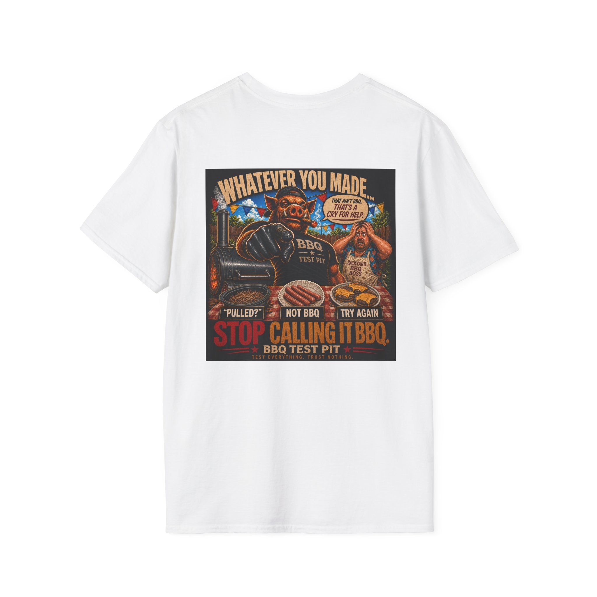 Whatever You Made… Stop Calling It BBQ. Tee