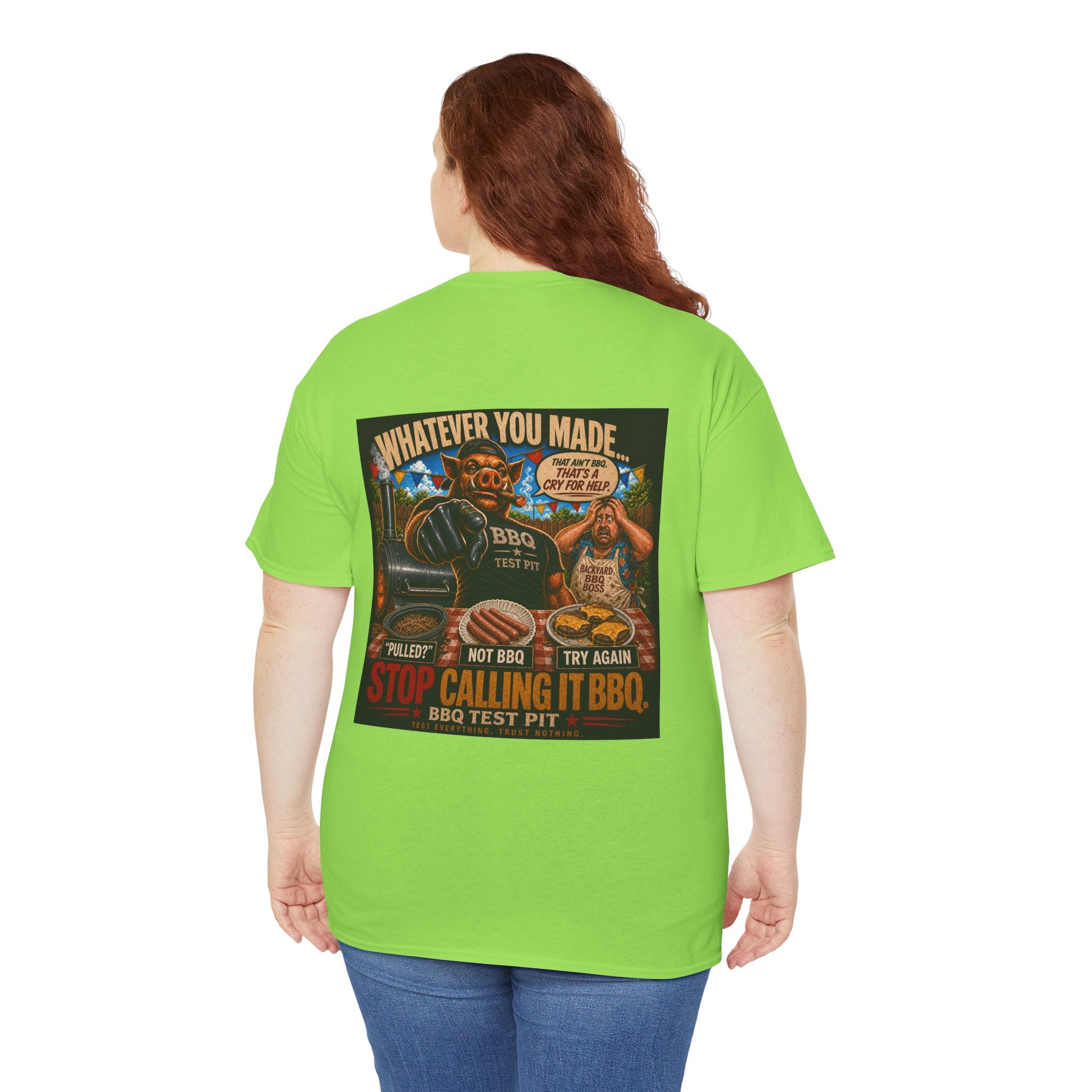 Whatever You Made… Stop Calling It BBQ. Heavy Tee