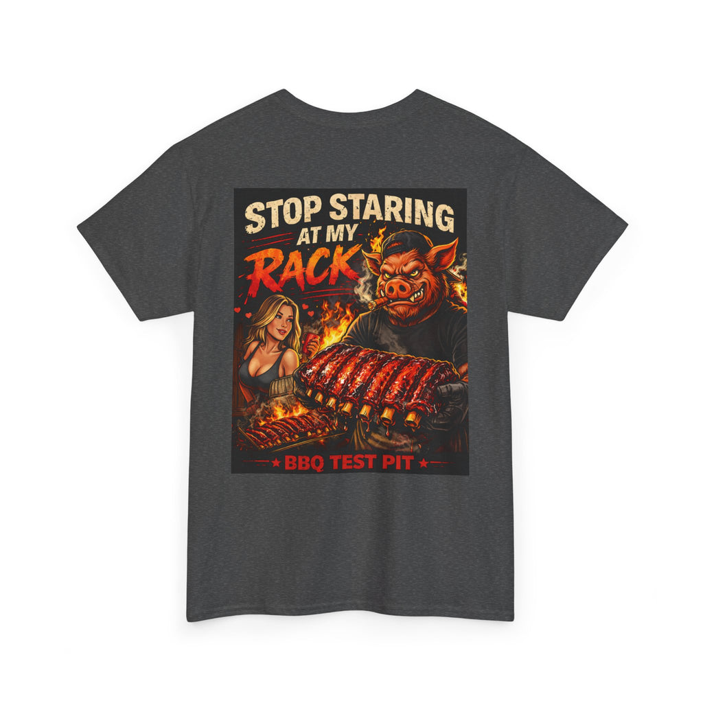 Stop Staring At My Rack Tee
