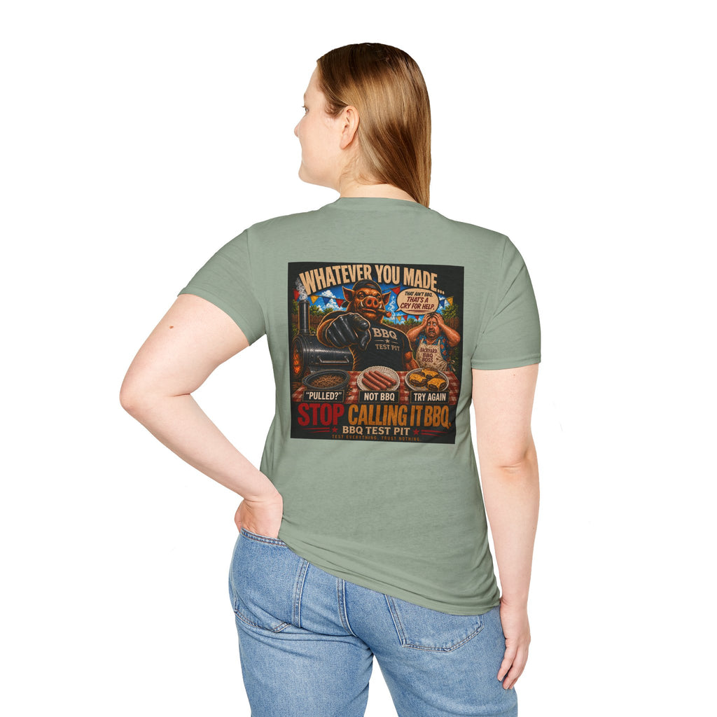 Whatever You Made… Stop Calling It BBQ. Tee