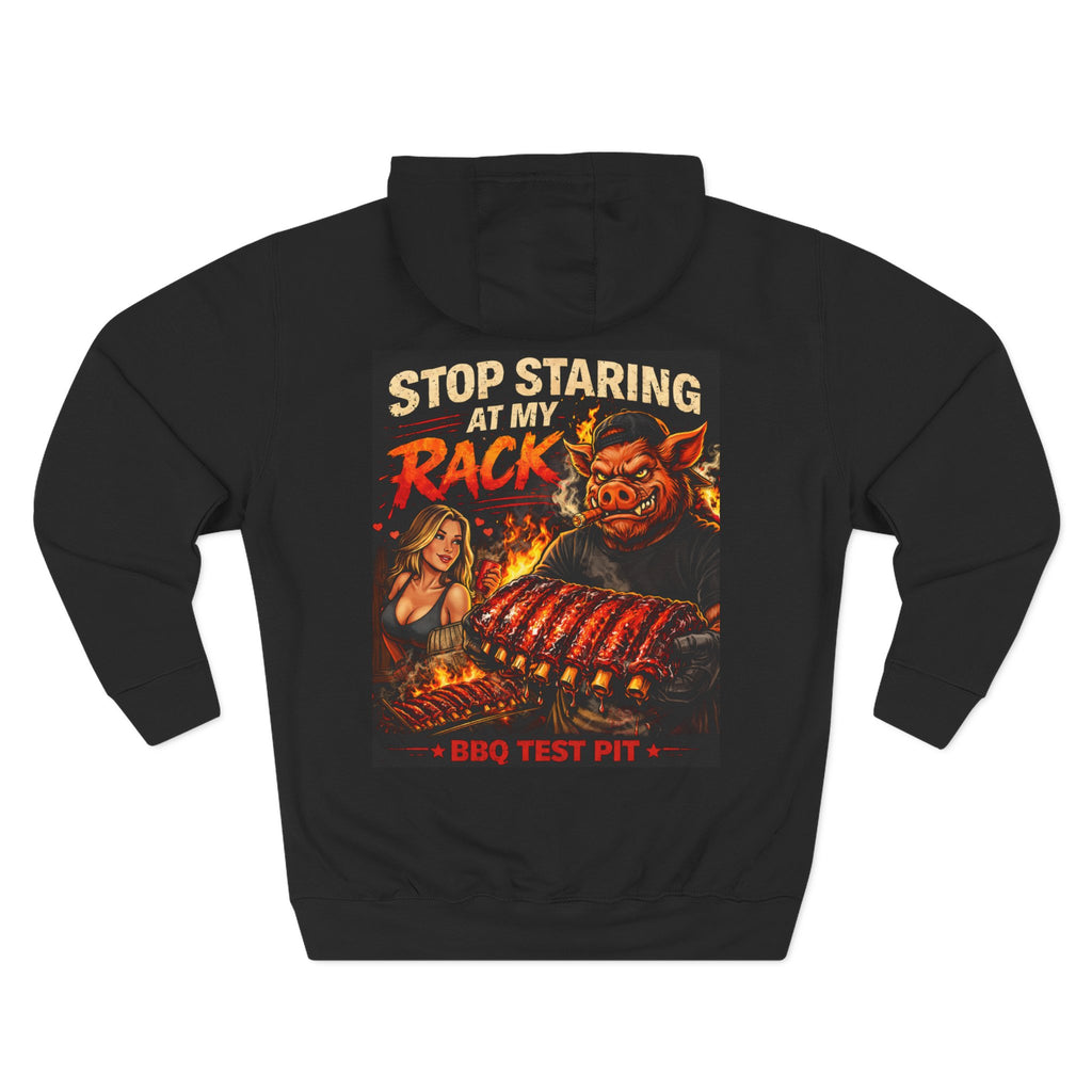 Stop Staring At My Rack Hoodie