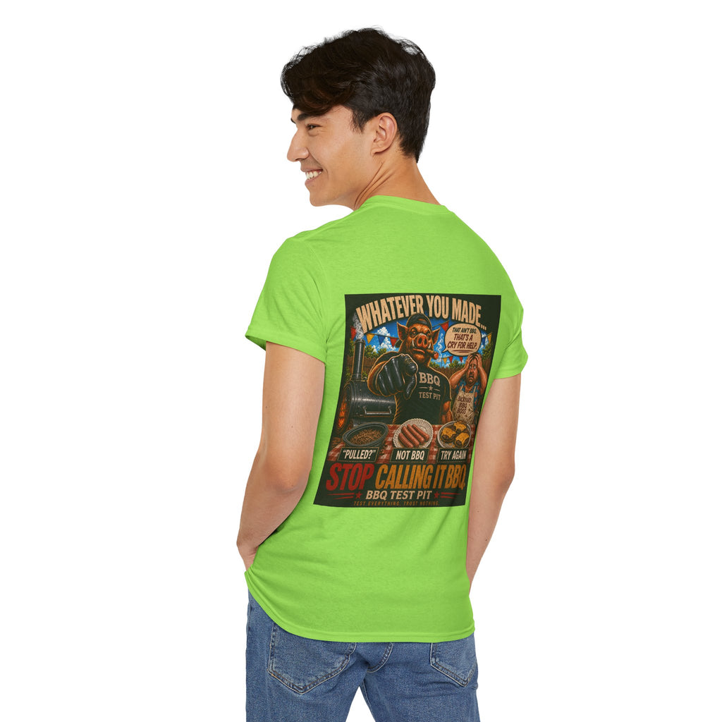 Whatever You Made… Stop Calling It BBQ. Heavy Tee