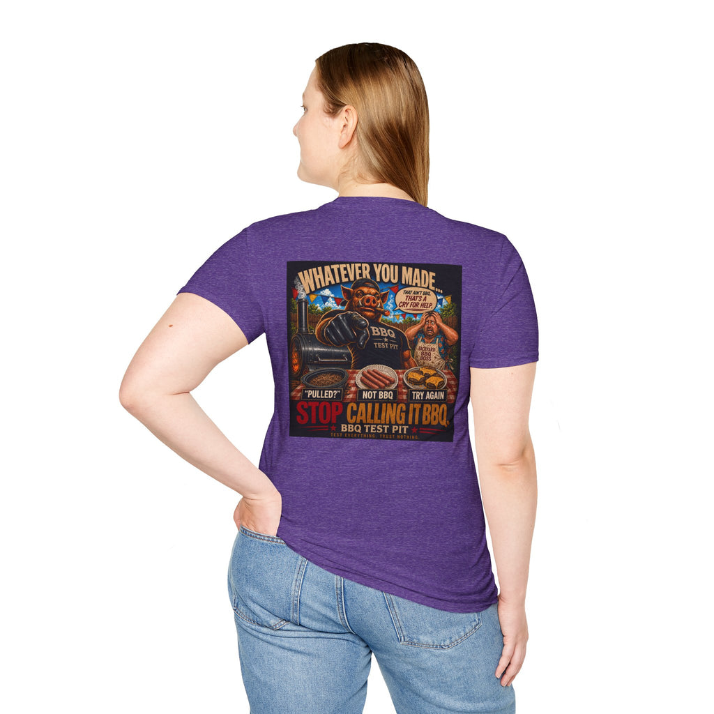 Whatever You Made… Stop Calling It BBQ. Tee