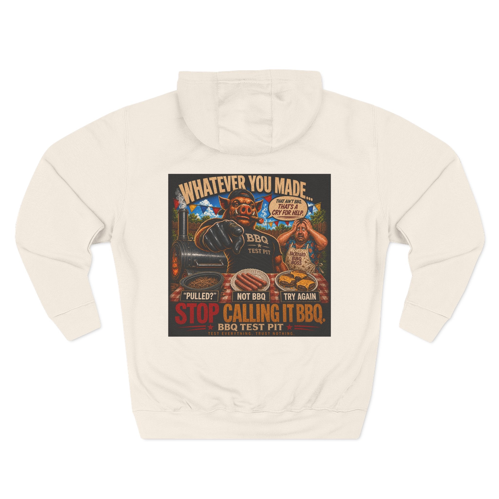 Whatever You Made… Stop Calling It BBQ. Hoodie