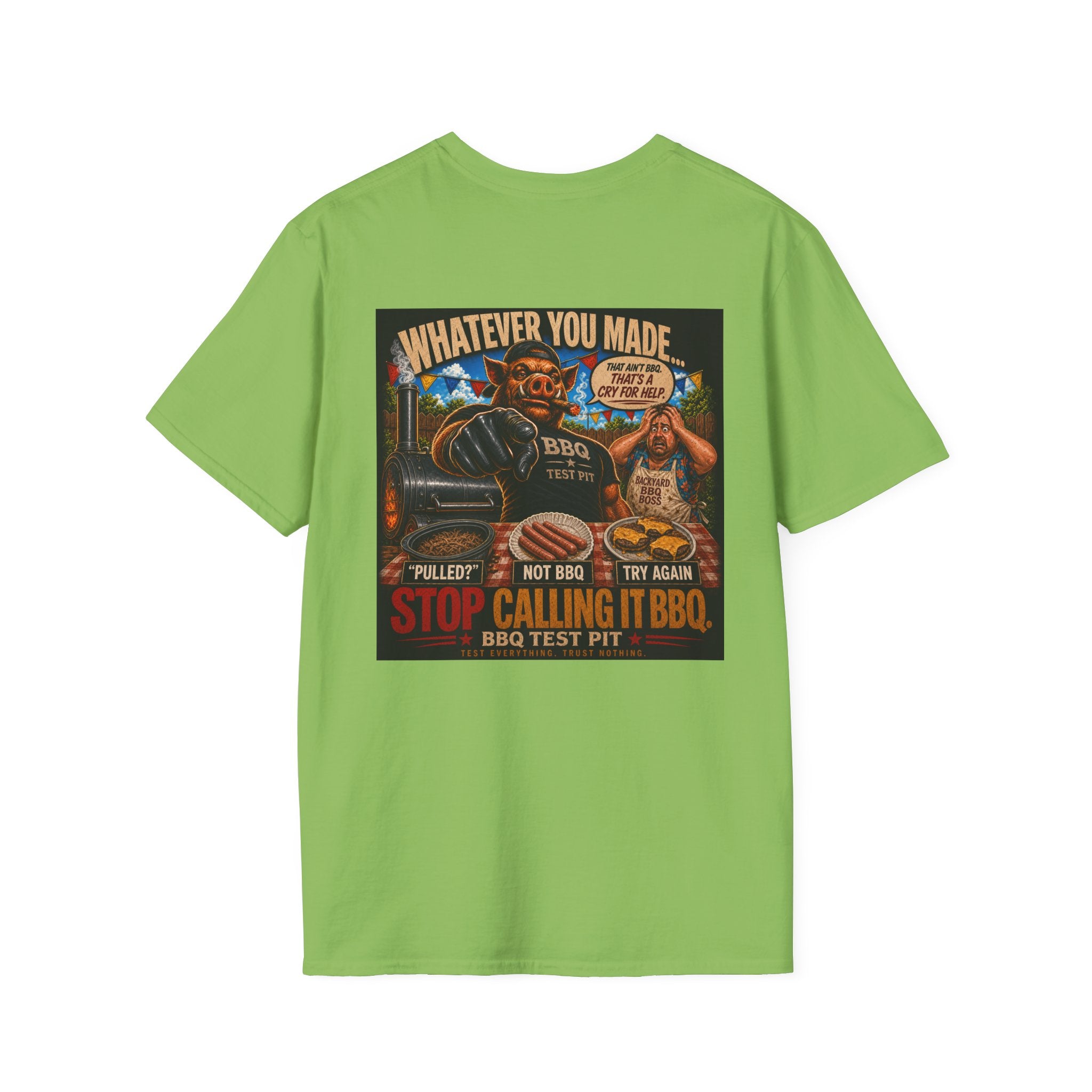 Whatever You Made… Stop Calling It BBQ. Tee