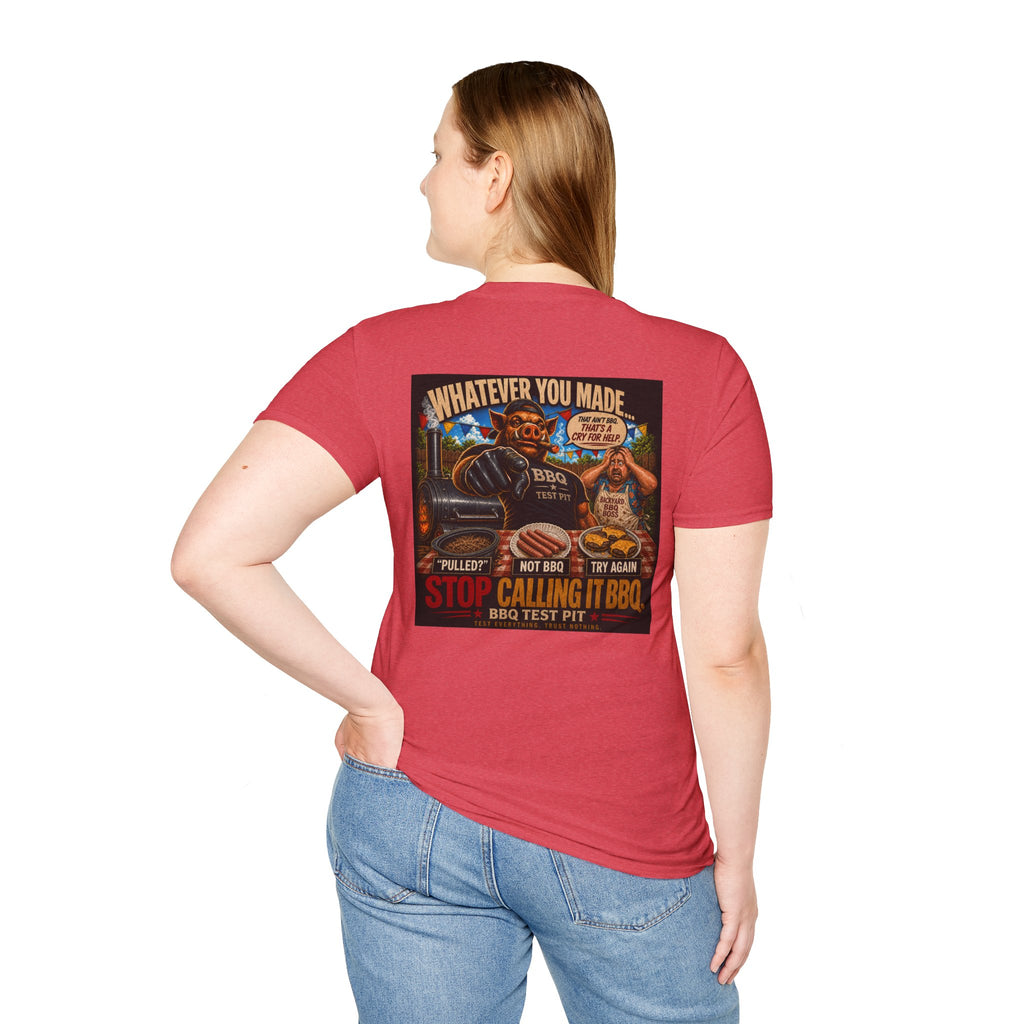 Whatever You Made… Stop Calling It BBQ. Tee