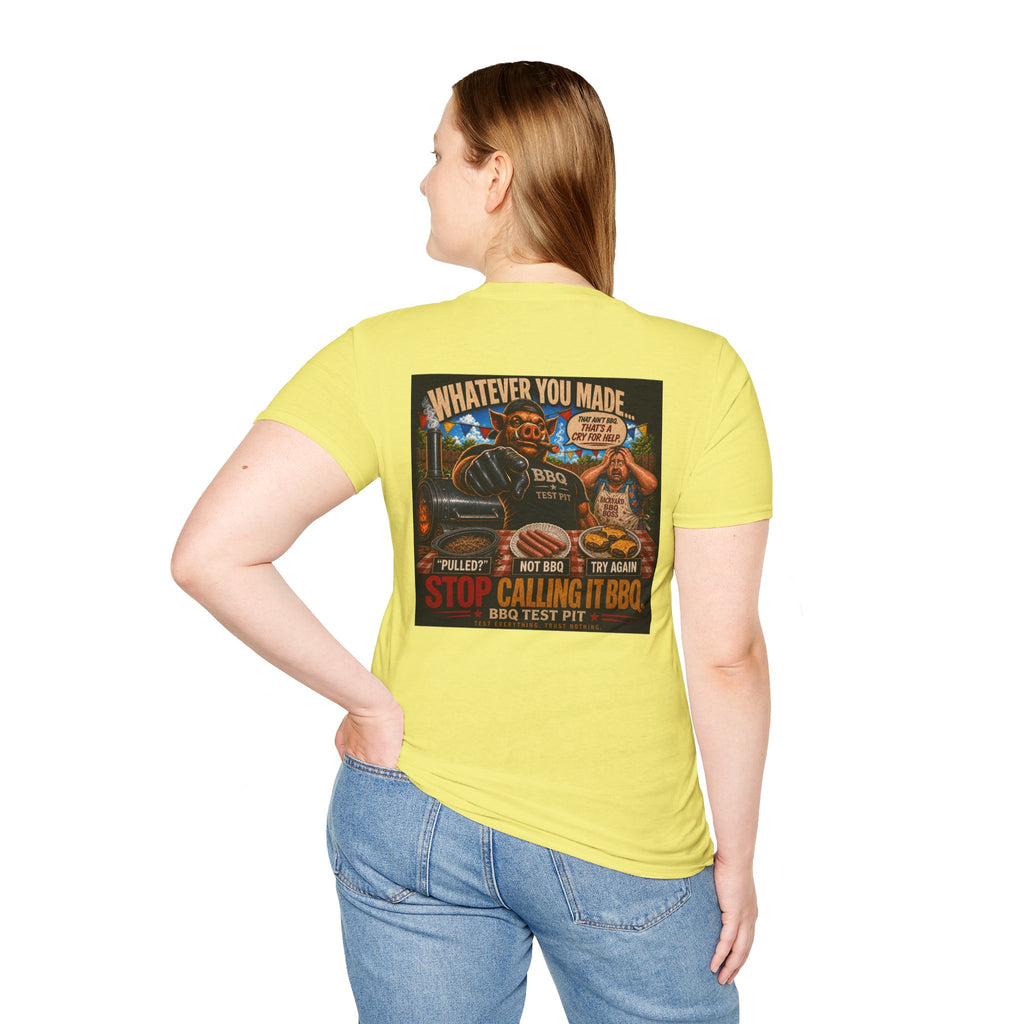 Whatever You Made… Stop Calling It BBQ. Tee