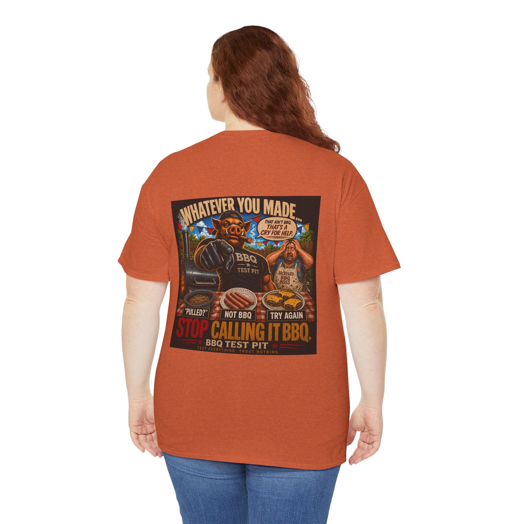 Whatever You Made… Stop Calling It BBQ. Heavy Tee